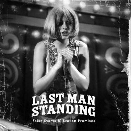 Last Man Standing - False Starts & Broken Promises